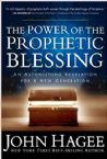 The Power of the Prophetic Blessing: An Astonishing Revelation for a New Generation (Book) by John Hagee