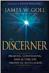The Discerner: Hearing, Confirming, and Acting on Prophetic Revelation (Book) by James W Goll