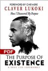 The Purpose of Existence: How I Discovered My Purpose (PDF Download) by Claver Lukoki