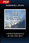 The Spiritual Gifts: A Biblical Explanation of the Gifts of the Spirit (PDF Download) by Roderick L. Evans