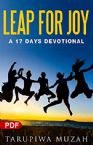 Leap for Joy: A 17 Days Devotional (PDF Download) by Tarupiwa Muzah