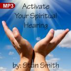 Activate Your Spiritual Hearing (MP3 Download) by Stan Smith