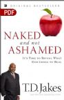 Naked and Not Ashamed: It's Time to Reveal What God Longs to Heal (PDF Download) by T.D. Jakes