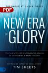 The New Era of Glory: Stepping into God's Accelerated Season of Outpouring and Breakthrough (PDF Download) by Tim Sheets