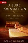 A Sure Foundation: Building Your Life on the Unshakable Truth of God's Word (PDF Download) by  Andrew Wommack