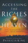 Accessing the Riches of Heaven: Keys to Experiencing God's Lavish Provision (Book) by Patricia King