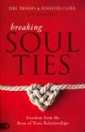 Breaking Soul Ties: Freedom from the Root of Toxic Relationships (Book) by Dr. Dennis Clark, Dr. Jennifer Clark