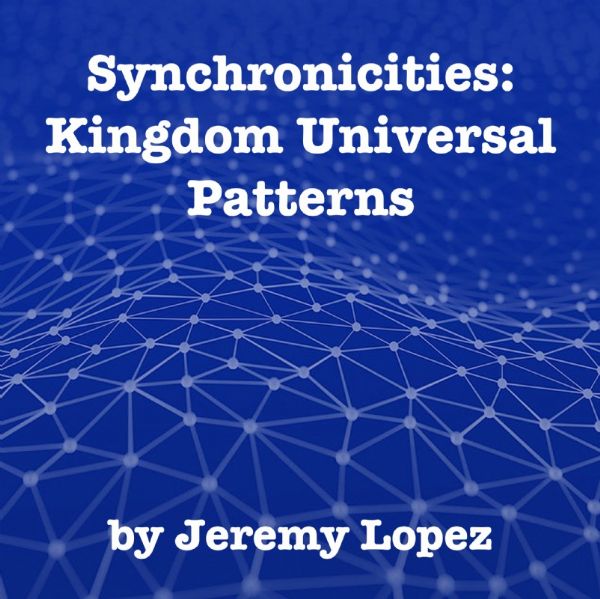 Synchronicities: Kingdom Universal Patterns (CD) by Jeremy Lopez