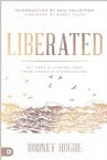 Liberated:  Set Free & Staying Free From Demonic Strongholds (Paperback) by Rodney Hogue