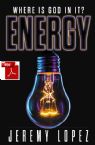 Energy:  Where is God in it? (E-Book PDF Download) by Jeremy Lopez