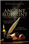 An Ancient Blueprint for the Supernatural:  The Last Teaching of the Apostles Hidden for Such a Time as This (Paperback) by Dennis & Jennifer Clark