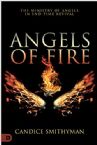 Angels of Fire:  The Ministry of Angels in End-Time Revival (Paperback) by Candice Smithyman