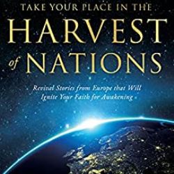 Take Your Place in the Harvest of Nations:  Revival Stories from Europe that Will Ignite Your Faith for Awakening (Paperback) by Laura Taranto