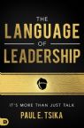 The Language of Leadership: It's More Than Just Talk (Paperback) by Paul Tsika
