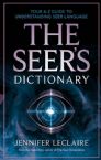 The Seer's Dictionary: Your A-Z Guide to Understanding Seer Language (Paperback) by Jennifer LeClaire