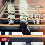 Action Steps to a Better You (MP3 Teaching Download) by Jeremy Lopez