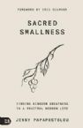 Sacred Smallness: Finding Kingdom Greatness in a Fruitful, Hidden Life (Paperback) by Jenny Papapostolou