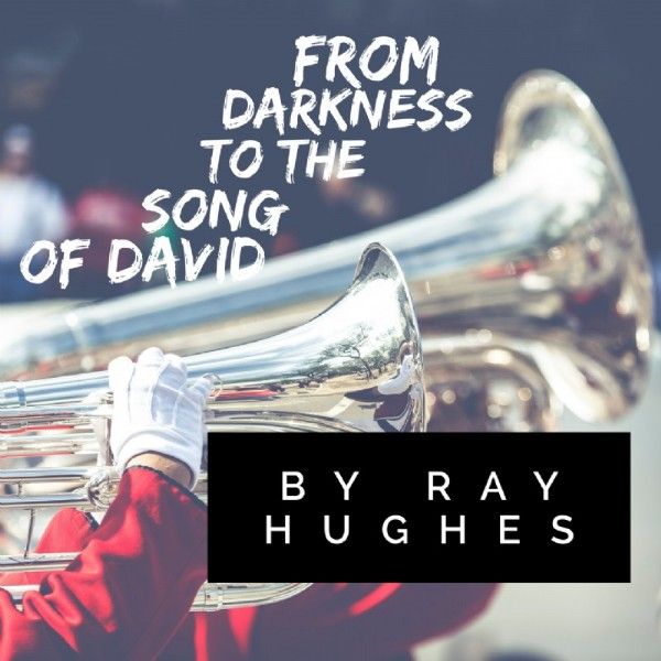 From Darkness to The Song of David (4 MP3 Series Download) by Ray Hughes