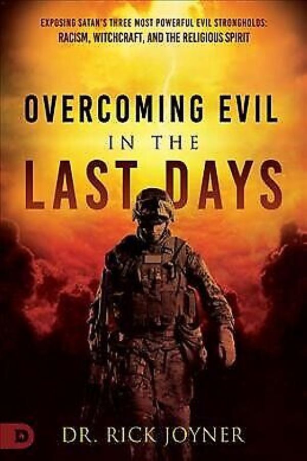 Overcoming Evil in the Last Days (Paperback) by Rick Joyner