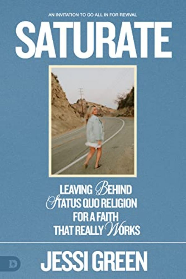 Saturate: Leaving Behind Status Quo Religion for a Faith That Really Works (Paperback) by Jessi Green