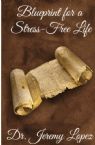 Blueprint for a Stress-Free Life (Book) by Jeremy Lopez