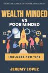 Wealth Minded vs Poor Minded (Book) by Jeremy Lopez