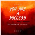 You are A Success (Music and Affirmation MP3) by Identity Network