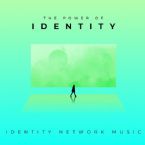 The Power of Identity (Music and Affirmation MP3) by Identity Network