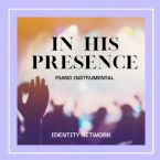 In His Presence (Instrumental Music MP3) by Identity Network