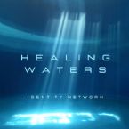 Healing Waters (Instrumental Music MP3) by Identity Network