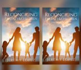 Reconciling Parents & Children (Book & Workbook) by Jeremy Lopez