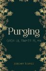 Purging: God's Ultimate Plan (Book) by Jeremy Lopez