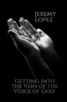 Getting Into the Vein of the Voice of God (Book) by Jeremy Lopez