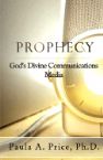 Prophecy: God's Divine Communication Media (book) by Paula Price