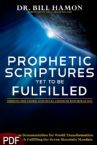 Prophetic Scriptures Yet To Be Fulfilled (Book) by Bill Hamon