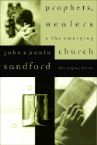 Prophets, Healers and the Emerging Church (Book) by John and Paula Sandford