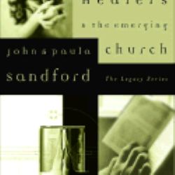 Prophets, Healers and the Emerging Church (Book) by John and Paula Sandford
