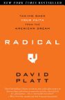 Radical: Taking Back Your Faith from the American Dream (book) by David Platt