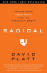 Radical: Taking Back Your Faith from the American Dream (book) by David Platt