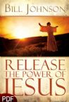 Release the Power of Jesus (E-Book-PDF Download) By Bill Johnson