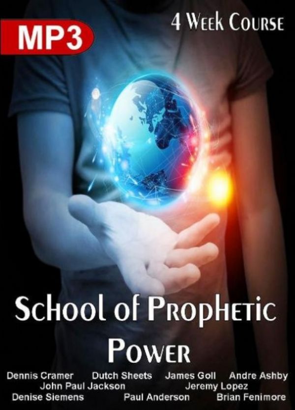 School of Prophetic Power (MP3 Download Course) by Dutch Sheets, James Goll, John Paul Jackson, Jeremy Lopez, Dennis Cramer and others