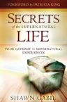 Secrets of the Supernatural Life (E-Book-PDF Download) by Shawn Gabie