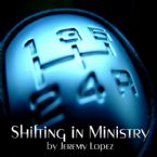 Shifting in Ministry (teaching CD) by Jeremy Lopez