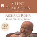 Silent Compassion: Finding God in Contemplation (Book) by Richard Rohr
