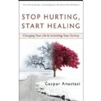 Stop Hurting, Start Healing (book) by Gaspar Anastasi