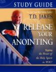 Release Your Anointing: Study Guide (book) by T.D. Jakes