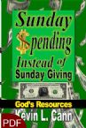 Sunday Spending Instead of Sunday Giving: God's Resources (E-Book PDF Download) by Kevin L Cann