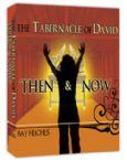 The Tabernacle of David: Then and Now (MP3  7 Teaching Download) by Ray Hughes