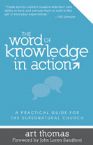 The Word of Knowledge in Action - A Practical Guide for the Supernatural Church (book) by Art Thomas