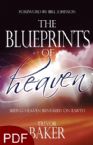 The Blueprints of Heaven: Seeing Heaven Revealed on Earth (E-Book PDF Download) byTrevor Baker